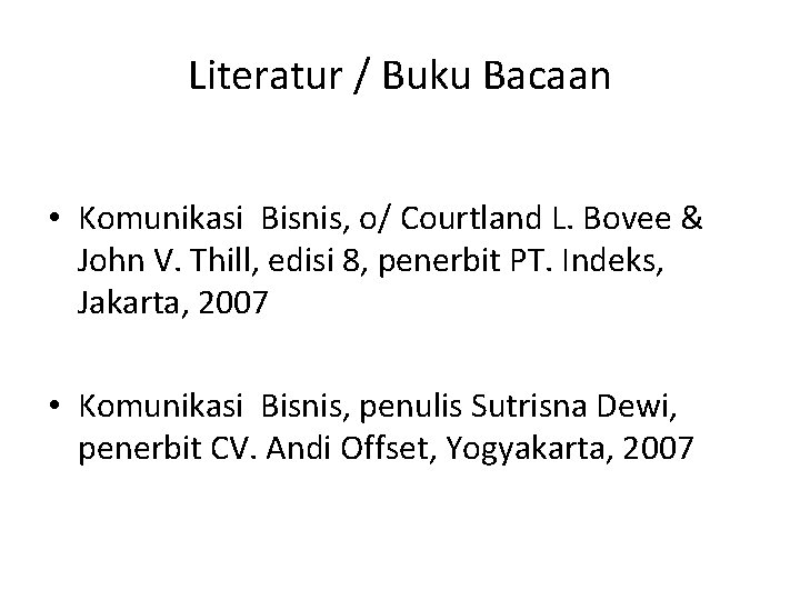 Literatur / Buku Bacaan • Komunikasi Bisnis, o/ Courtland L. Bovee & John V.