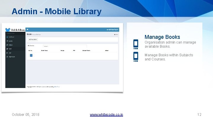 Admin - Mobile Library Manage Books Organisation admin can manage available Books. Manage Books