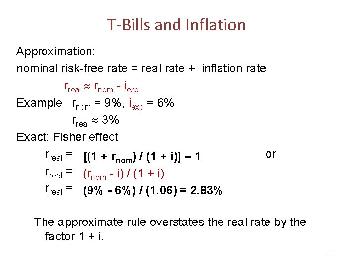 T-Bills and Inflation Approximation: nominal risk-free rate = real rate + inflation rate rreal