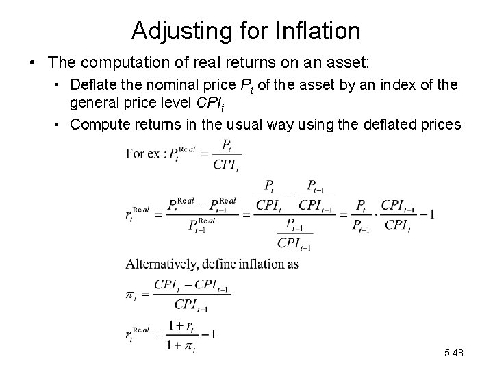 Adjusting for Inflation • The computation of real returns on an asset: • Deflate