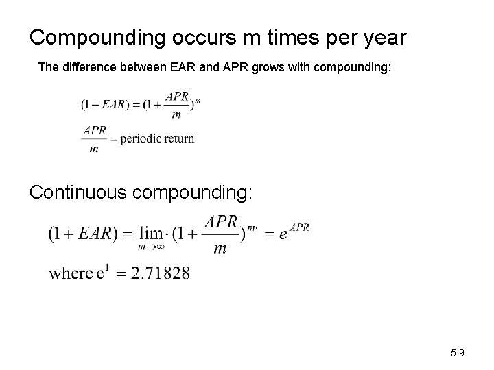 Compounding occurs m times per year The difference between EAR and APR grows with