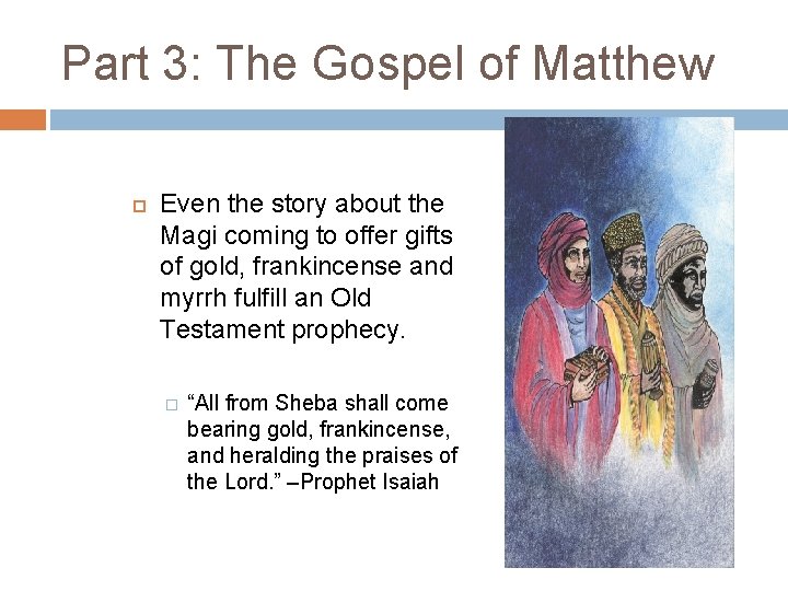 Part 3: The Gospel of Matthew Even the story about the Magi coming to