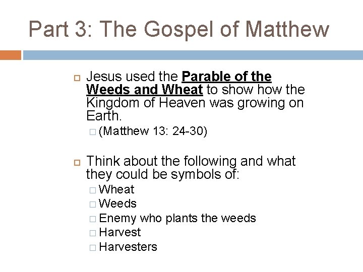 Part 3: The Gospel of Matthew Jesus used the Parable of the Weeds and