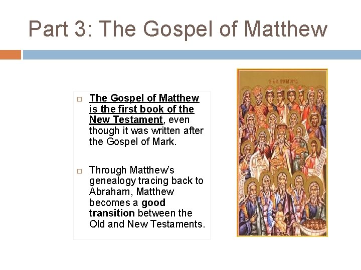 Part 3: The Gospel of Matthew is the first book of the New Testament,