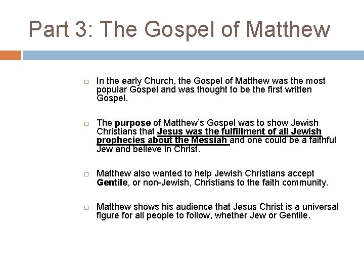 Part 3: The Gospel of Matthew In the early Church, the Gospel of Matthew