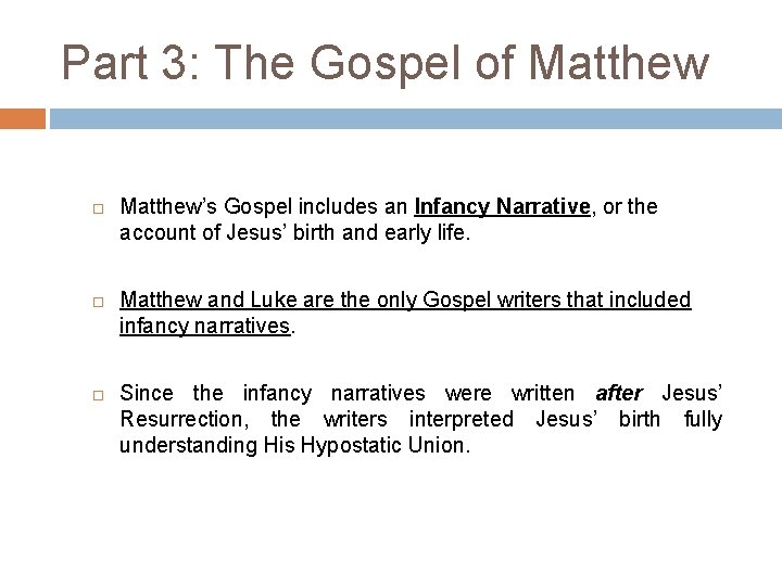 Part 3: The Gospel of Matthew Matthew’s Gospel includes an Infancy Narrative, or the