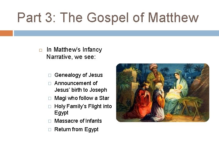 Part 3: The Gospel of Matthew In Matthew’s Infancy Narrative, we see: � Genealogy