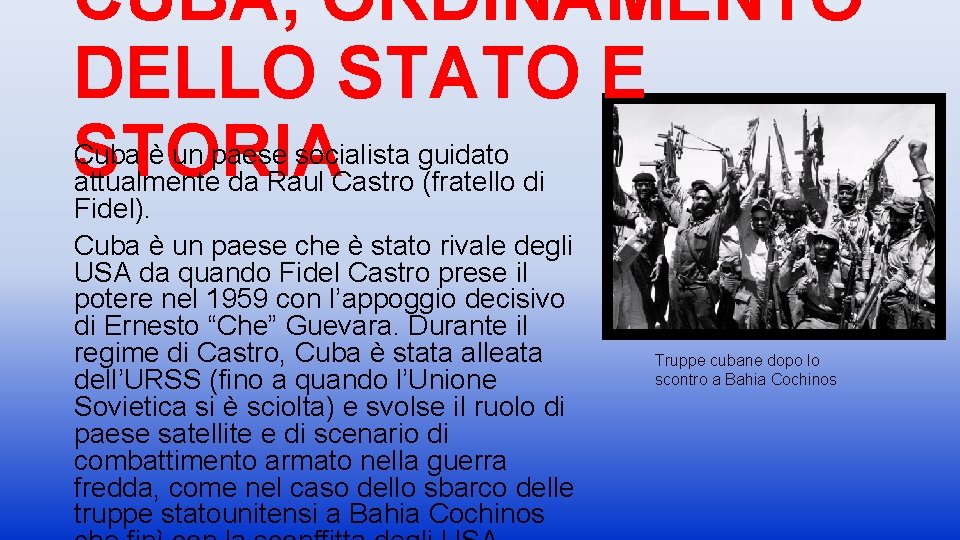 CUBA, ORDINAMENTO DELLO STATO E STORIA Cuba è un paese socialista guidato attualmente da