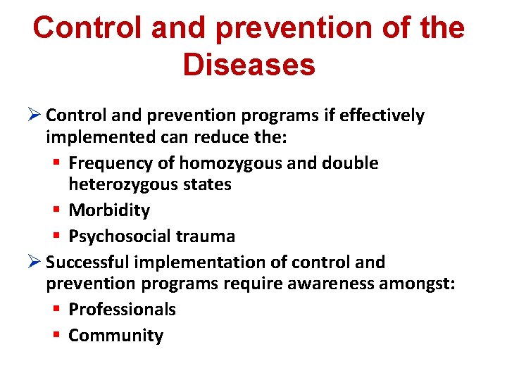 Control and prevention of the Diseases Ø Control and prevention programs if effectively implemented