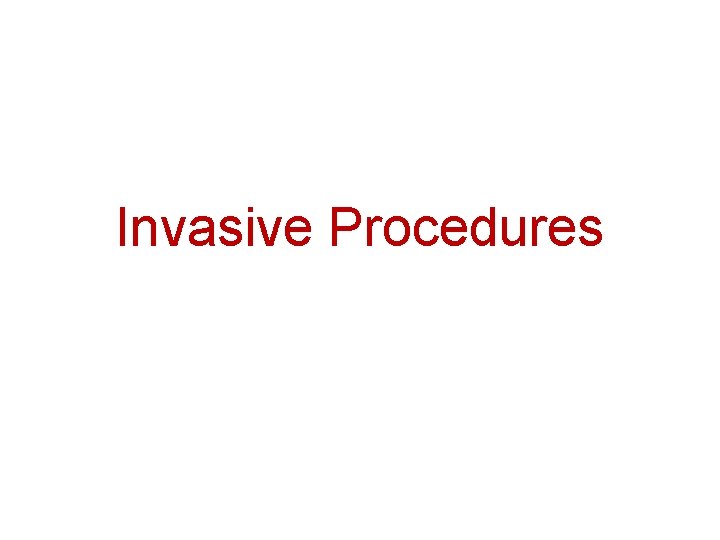 Invasive Procedures 