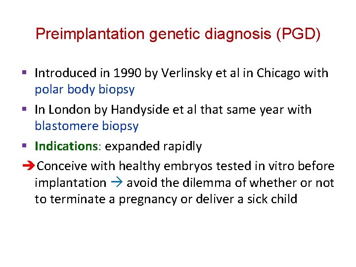 Preimplantation genetic diagnosis (PGD) § Introduced in 1990 by Verlinsky et al in Chicago