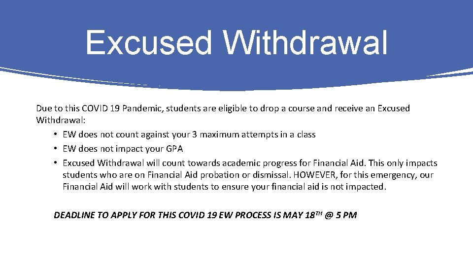 Excused Withdrawal Due to this COVID 19 Pandemic, students are eligible to drop a