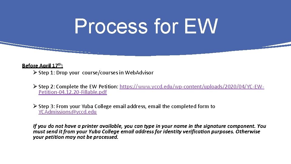 Process for EW Before April 17 th: Ø Step 1: Drop your course/courses in