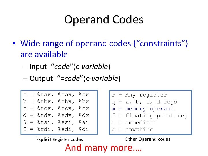Operand Codes • Wide range of operand codes (“constraints”) are available – Input: “code”(c-variable)