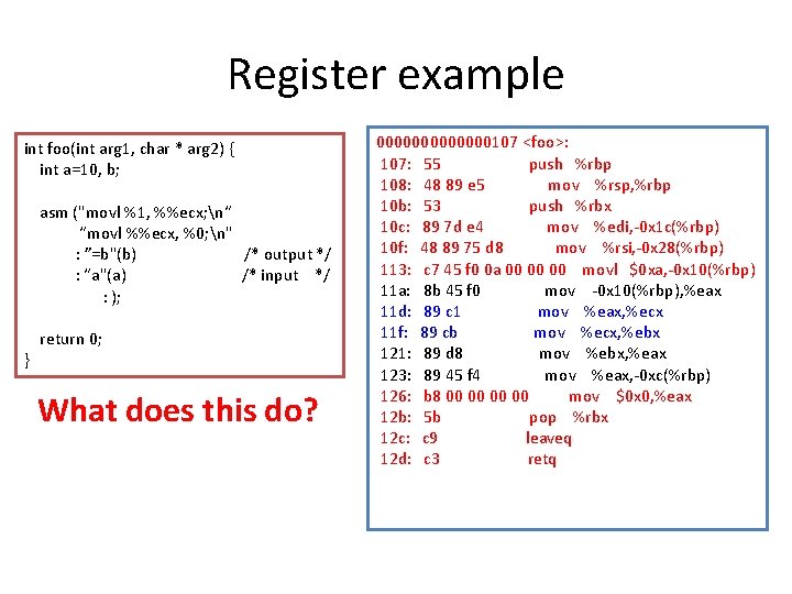 Register example int foo(int arg 1, char * arg 2) { int a=10, b;