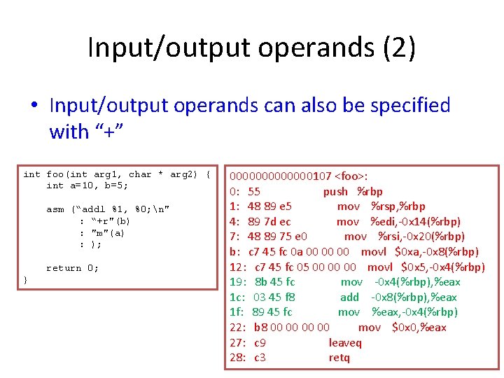 Input/output operands (2) • Input/output operands can also be specified with “+” int foo(int