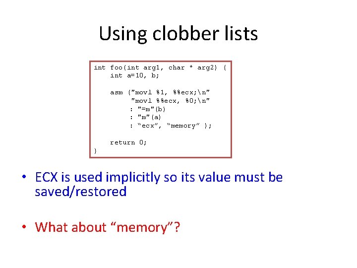 Using clobber lists int foo(int arg 1, char * arg 2) { int a=10,