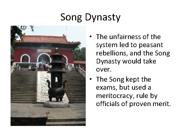 Song Dynasty • The unfairness of the system led to peasant rebellions, and the