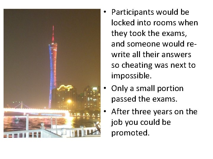  • Participants would be locked into rooms when they took the exams, and