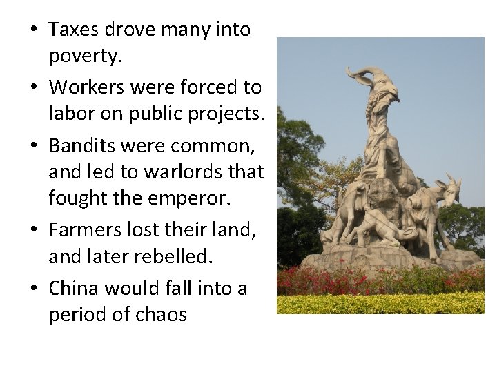  • Taxes drove many into poverty. • Workers were forced to labor on