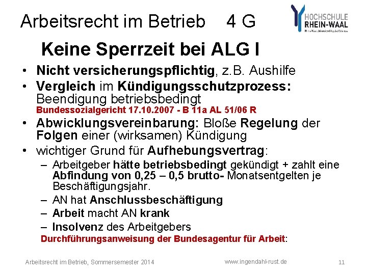 Arbeitsrecht im Betrieb 4 G Keine Sperrzeit bei ALG I • Nicht versicherungspflichtig, z.
