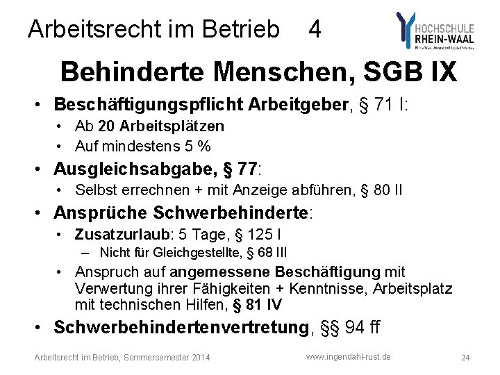 Arbeitsrecht im Betrieb 4 Behinderte Menschen, SGB IX • Beschäftigungspflicht Arbeitgeber, § 71 I: