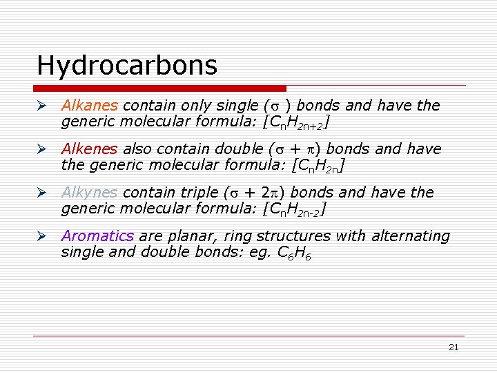 Hydrocarbons Ø Alkanes contain only single ( ) bonds and have the generic molecular Hydrocarbons Ø Alkanes contain only single ( ) bonds and have the generic molecular
