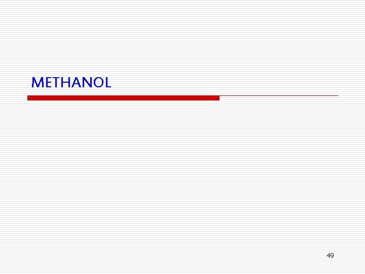 METHANOL 49 METHANOL 49