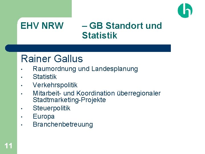 EHV NRW – GB Standort und Statistik Rainer Gallus • • 11 Raumordnung und