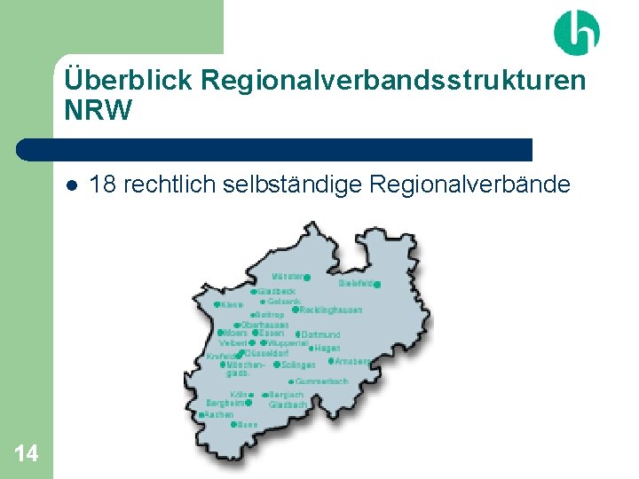 Überblick Regionalverbandsstrukturen NRW l 14 18 rechtlich selbständige Regionalverbände 