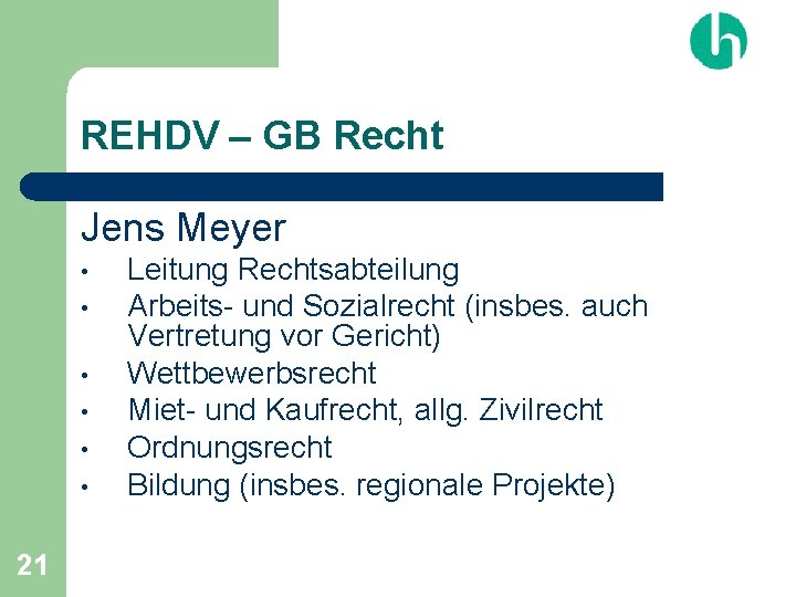 REHDV – GB Recht Jens Meyer • • • 21 Leitung Rechtsabteilung Arbeits- und