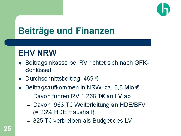 Beiträge und Finanzen EHV NRW l l l 25 Beitragsinkasso bei RV richtet sich
