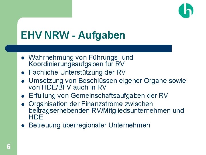 EHV NRW - Aufgaben l l l 6 Wahrnehmung von Führungs- und Koordinierungsaufgaben für