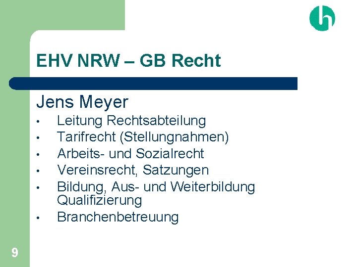 EHV NRW – GB Recht Jens Meyer • • • 9 Leitung Rechtsabteilung Tarifrecht