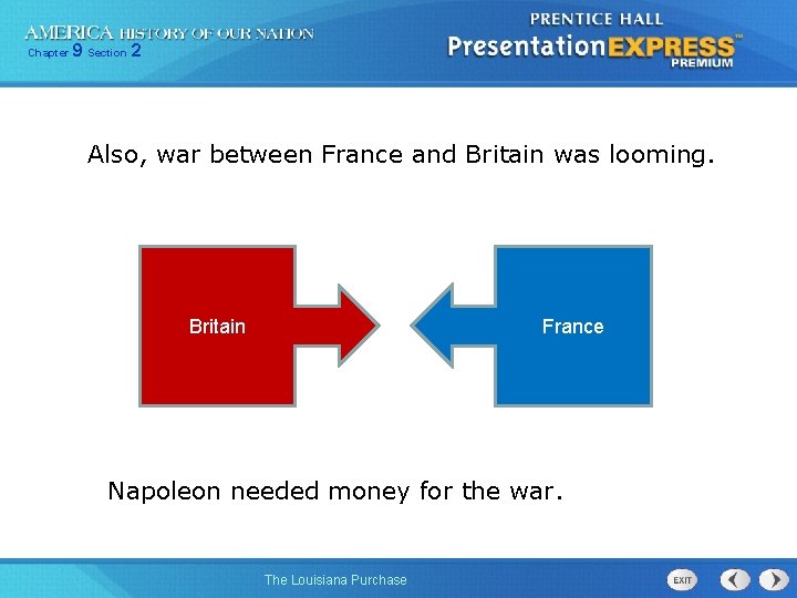 Chapter 9 Section 2 Also, war between France and Britain was looming. Britain France