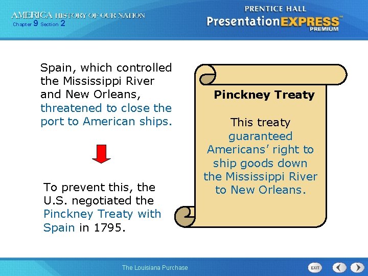 Chapter 9 Section 2 Spain, which controlled the Mississippi River and New Orleans, threatened