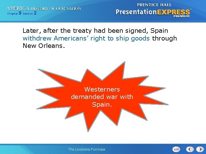 Chapter 9 Section 2 Later, after the treaty had been signed, Spain withdrew Americans’