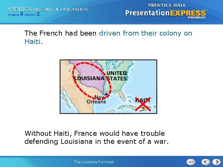 Chapter 9 Section 2 The French had been driven from their colony on Haiti.