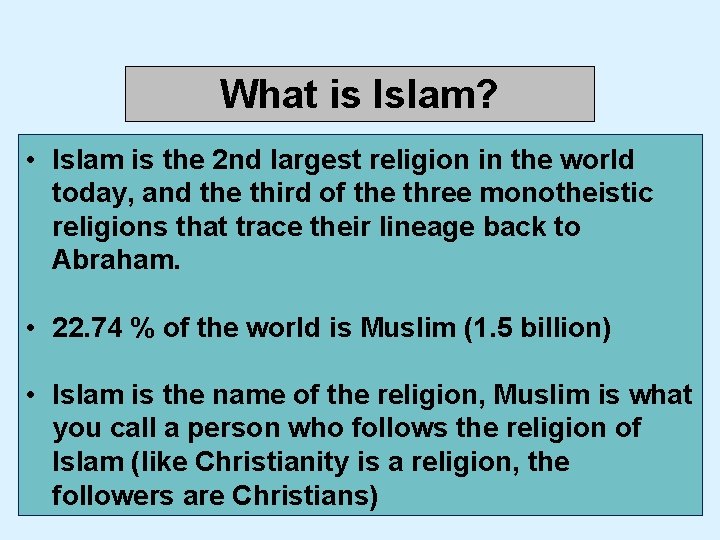 What is Islam? • Islam is the 2 nd largest religion in the world