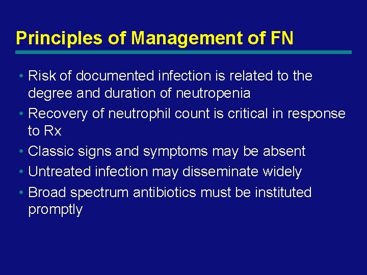 Principles of Management of FN • Risk of documented infection is related to the