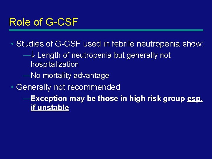 Role of G-CSF • Studies of G-CSF used in febrile neutropenia show: — Length