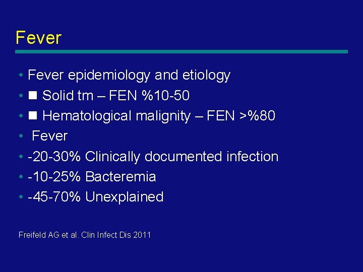 Fever • Fever epidemiology and etiology • Solid tm – FEN %10 -50 •