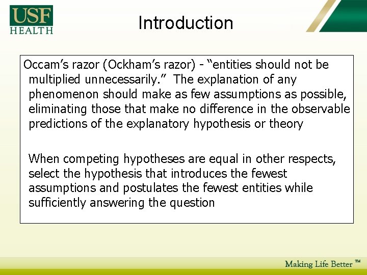 Introduction Occam’s razor (Ockham’s razor) - “entities should not be multiplied unnecessarily. ” The