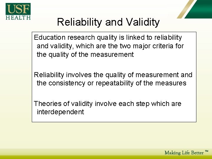 Reliability and Validity Education research quality is linked to reliability and validity, which are