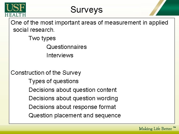 Surveys One of the most important areas of measurement in applied social research. Two