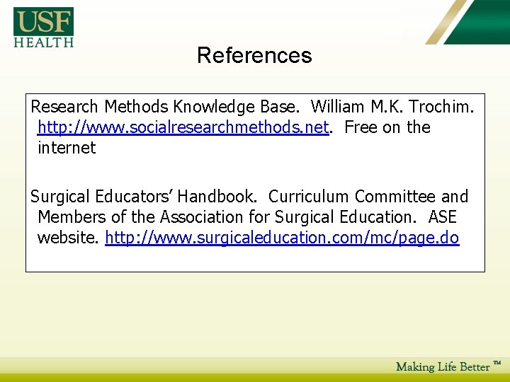 References Research Methods Knowledge Base. William M. K. Trochim. http: //www. socialresearchmethods. net. Free