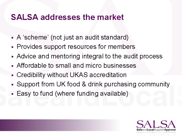 SALSA addresses the market § § § § A ‘scheme’ (not just an audit