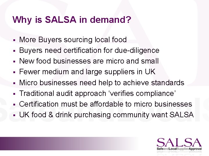 Why is SALSA in demand? § § § § More Buyers sourcing local food