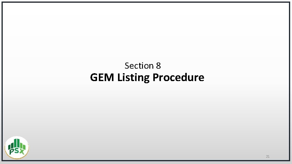 Section 8 GEM Listing Procedure 21 