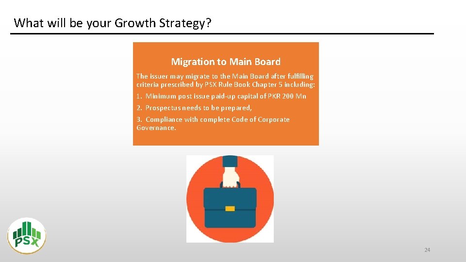 What will be your Growth Strategy? Migration to Main Board The issuer may migrate